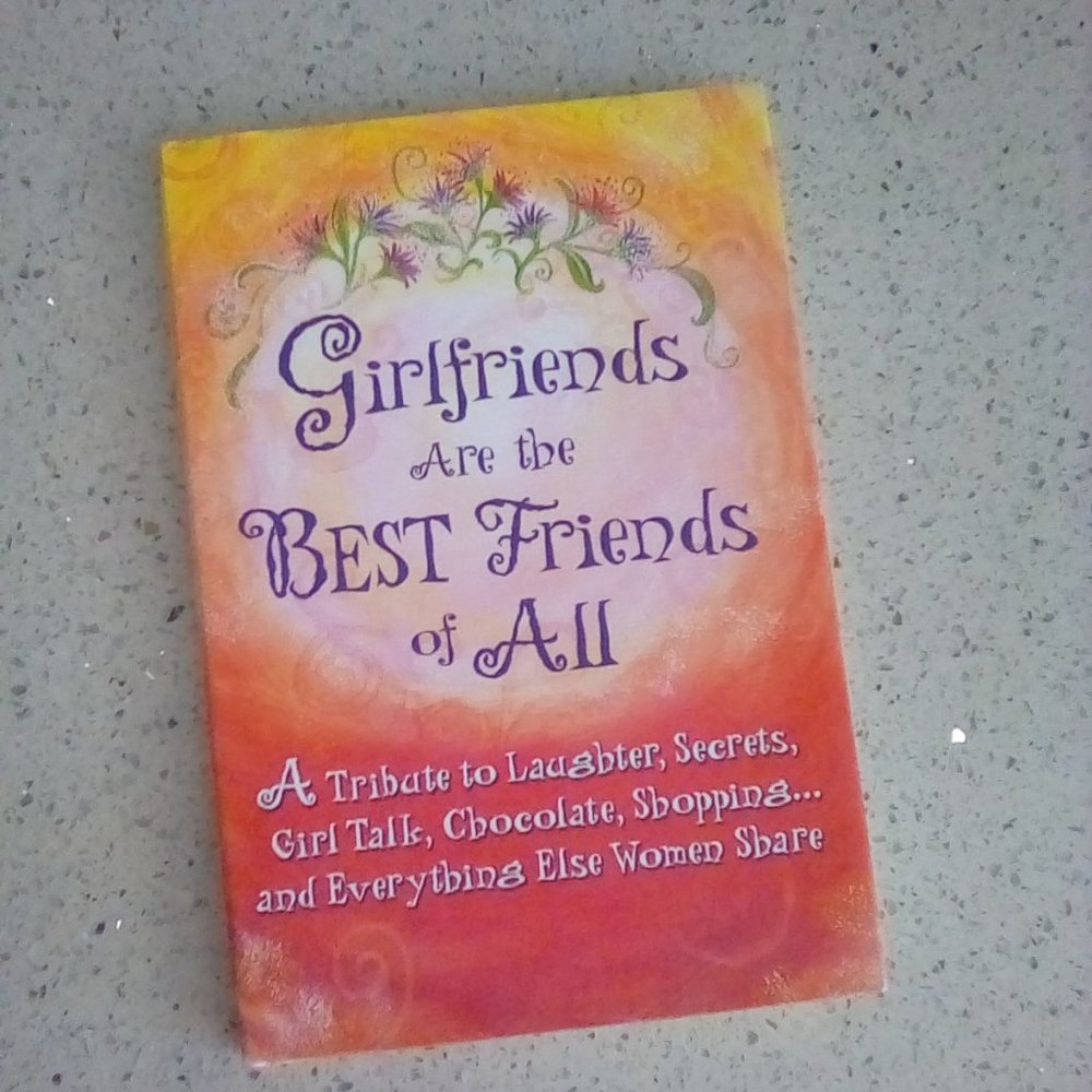 Girlfriends Are the Best Friends of All hardcover book